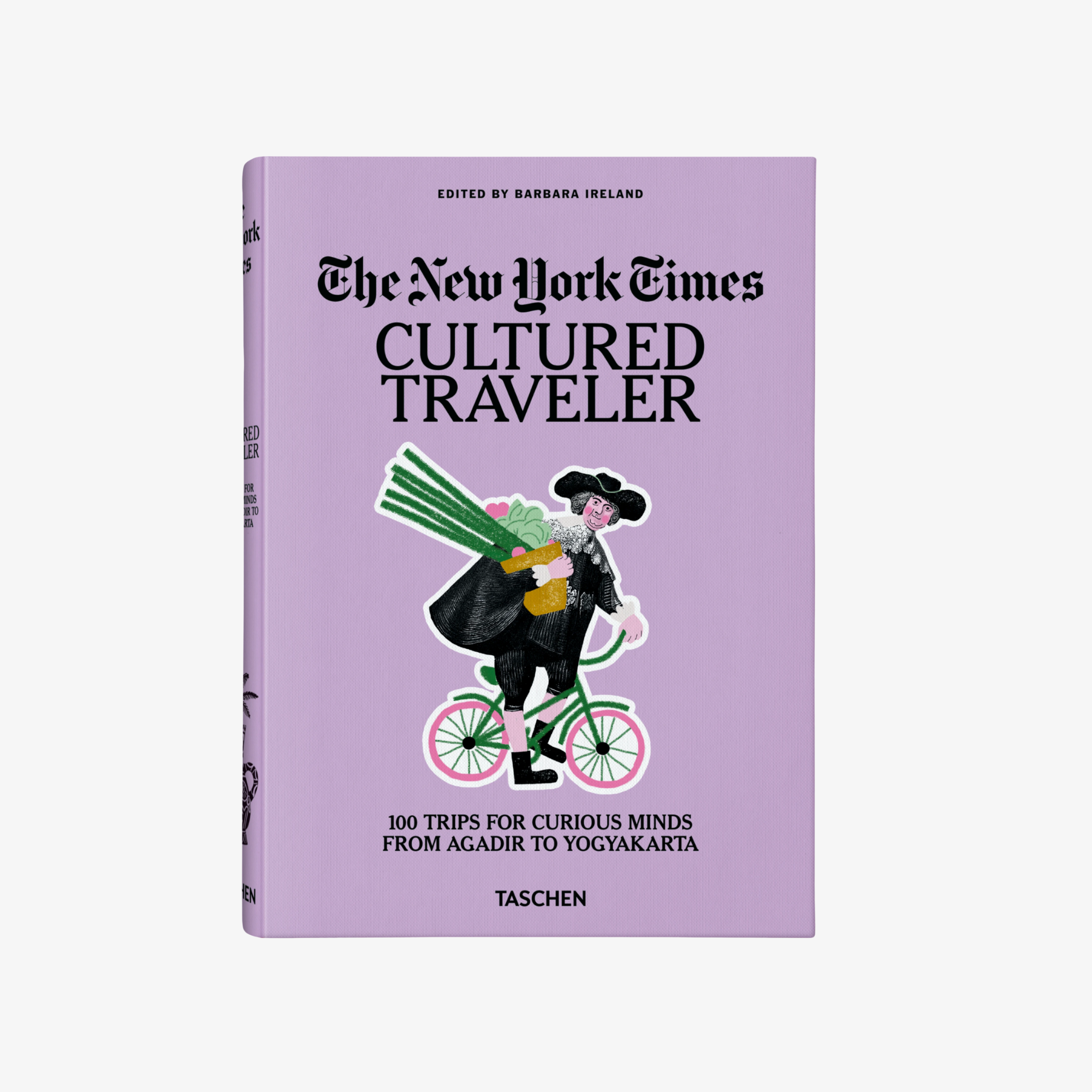 The New York Times: Cultured Traveler: 100 Trips for Curious Minds from Agadir to Yogyakarta