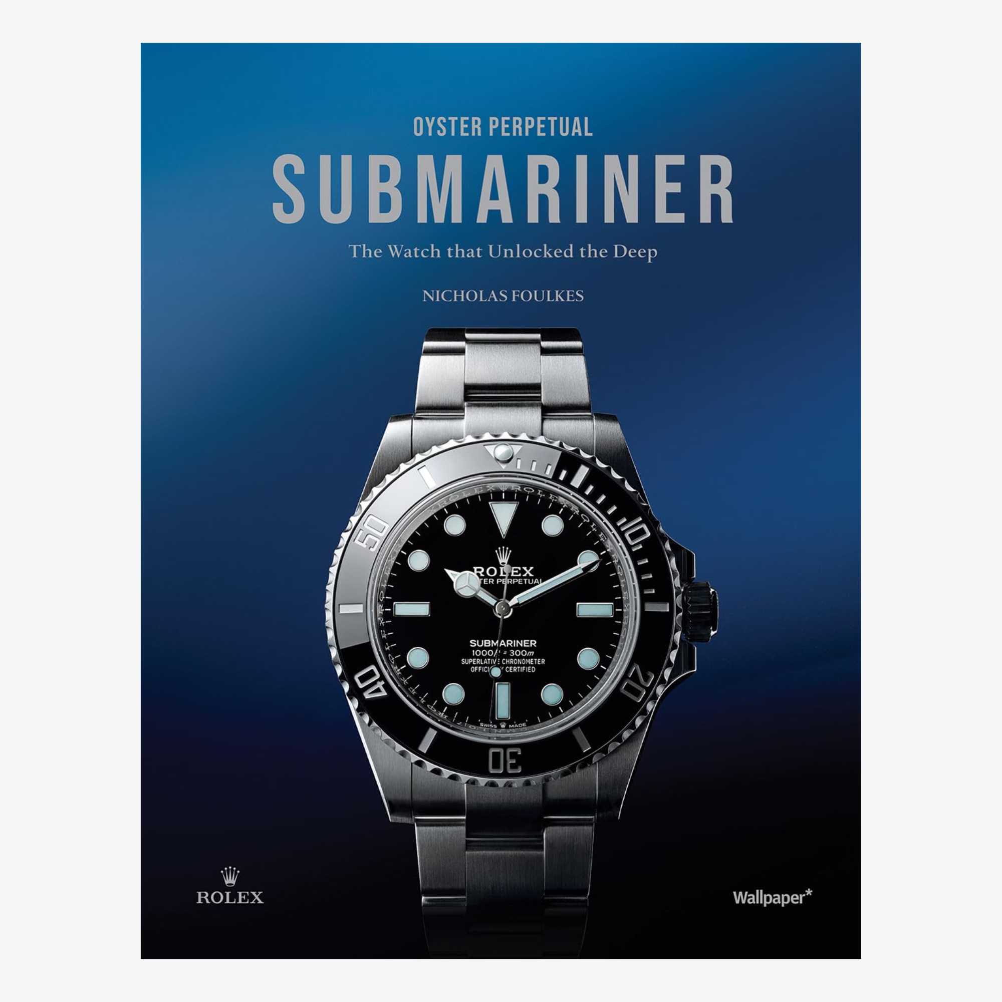 Oyster Perpetual Submariner: The Watch that Unlocked the Deep