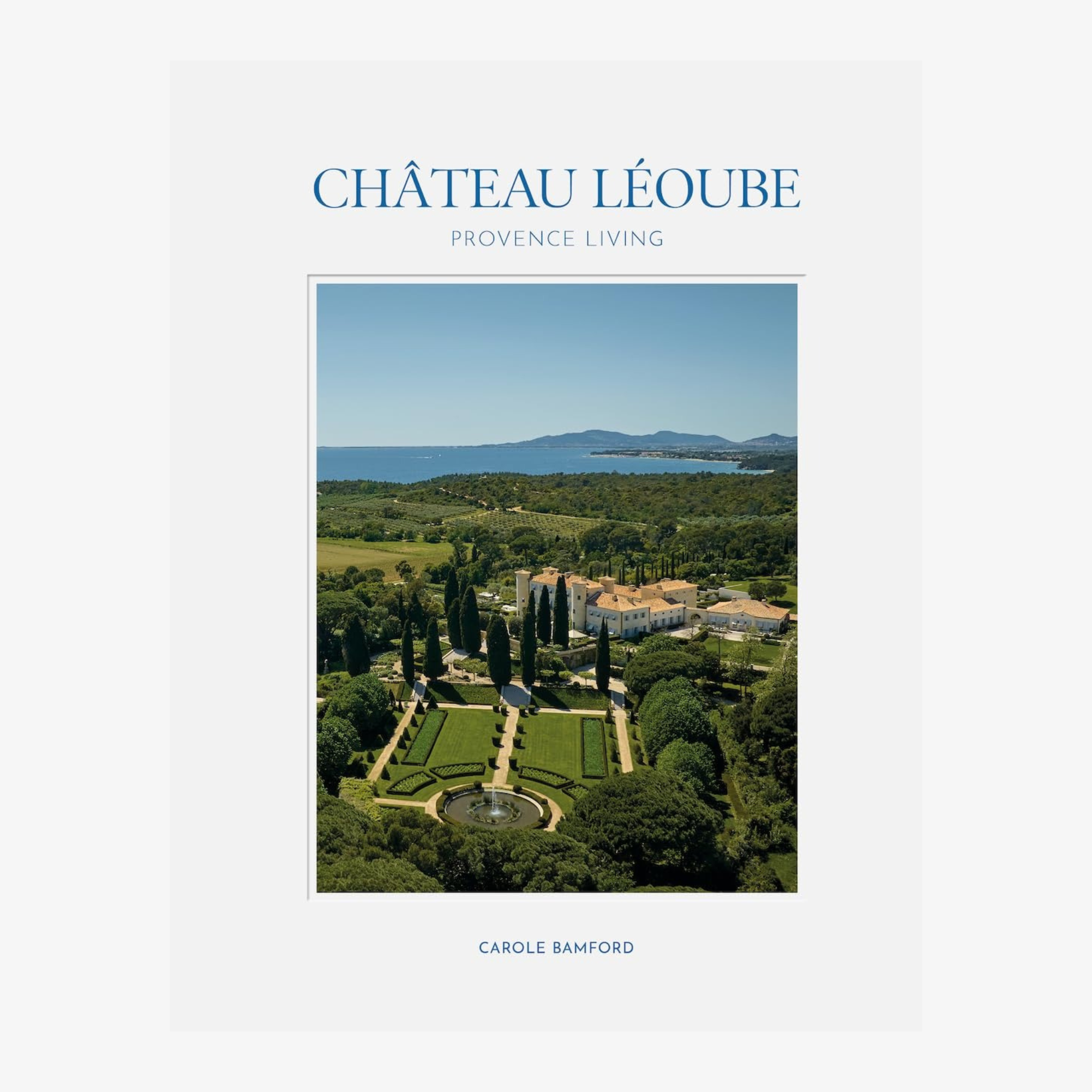 Château Léoube: Provence Living