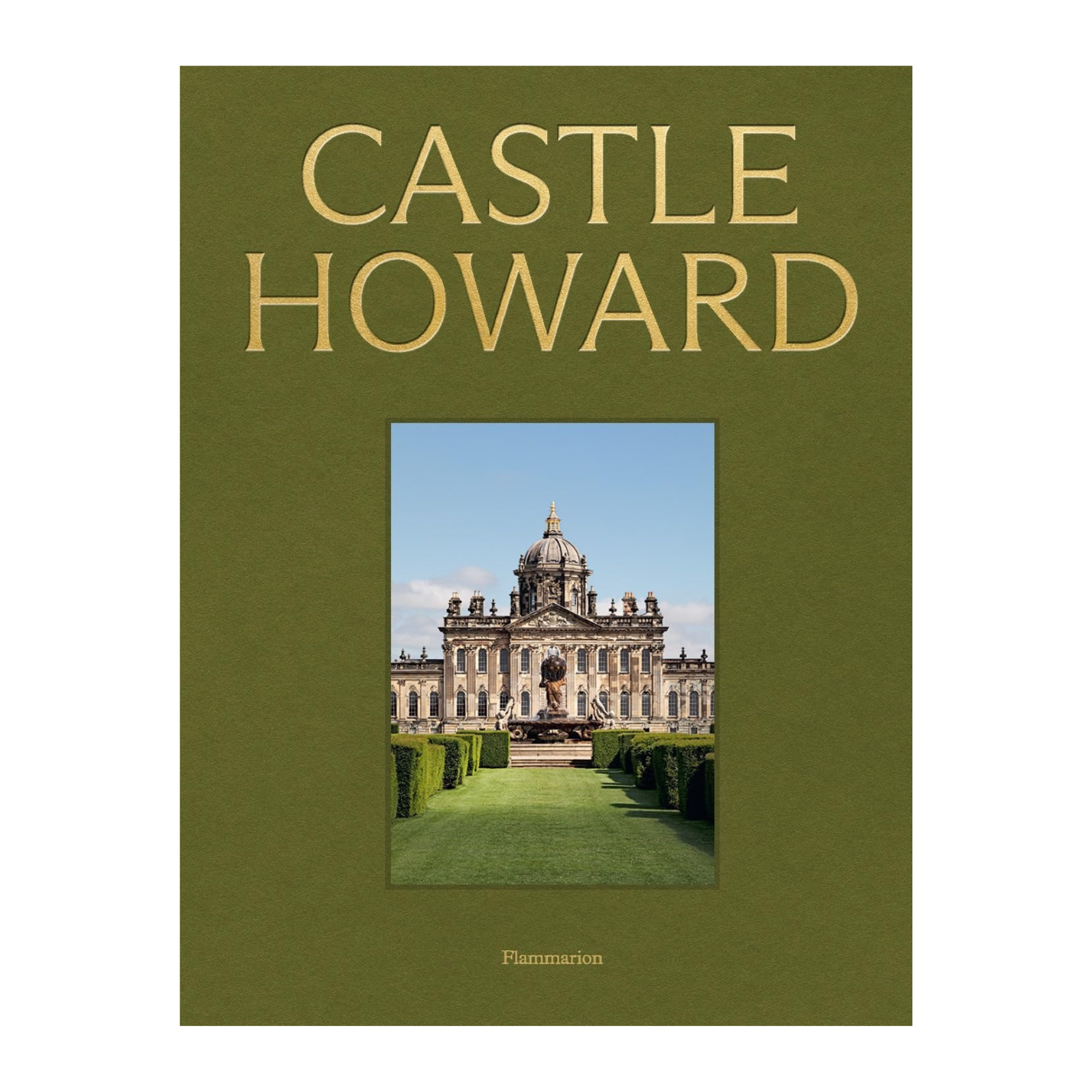 Castle Howard: A Grand Tour of England's Finest Country House