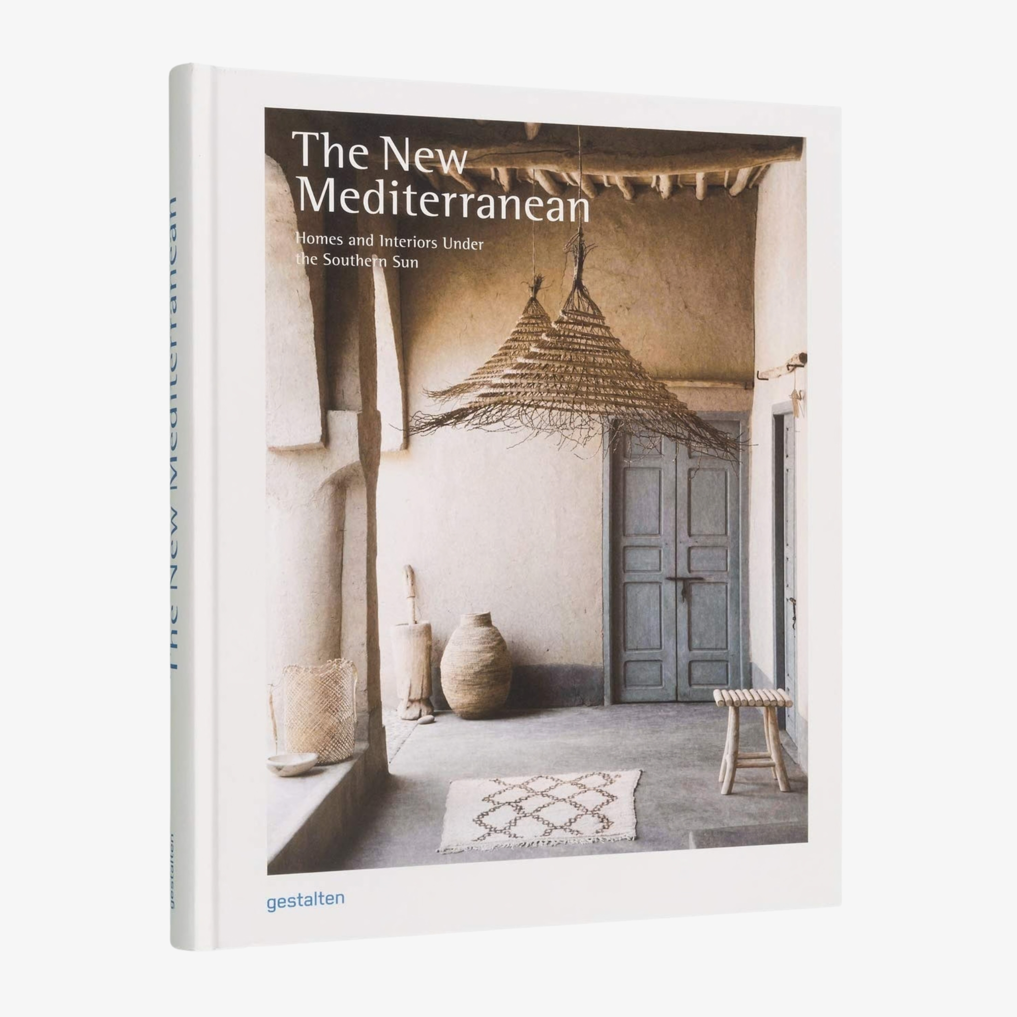The New Mediterranean: Homes and Interiors Under the Southern Sun Hardcover