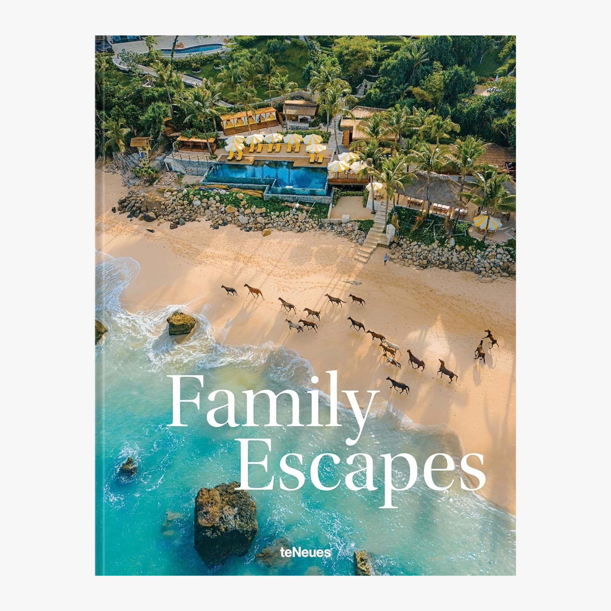 Family Escapes: A Love Letter to the Most Beautiful Family Friendly Hotels