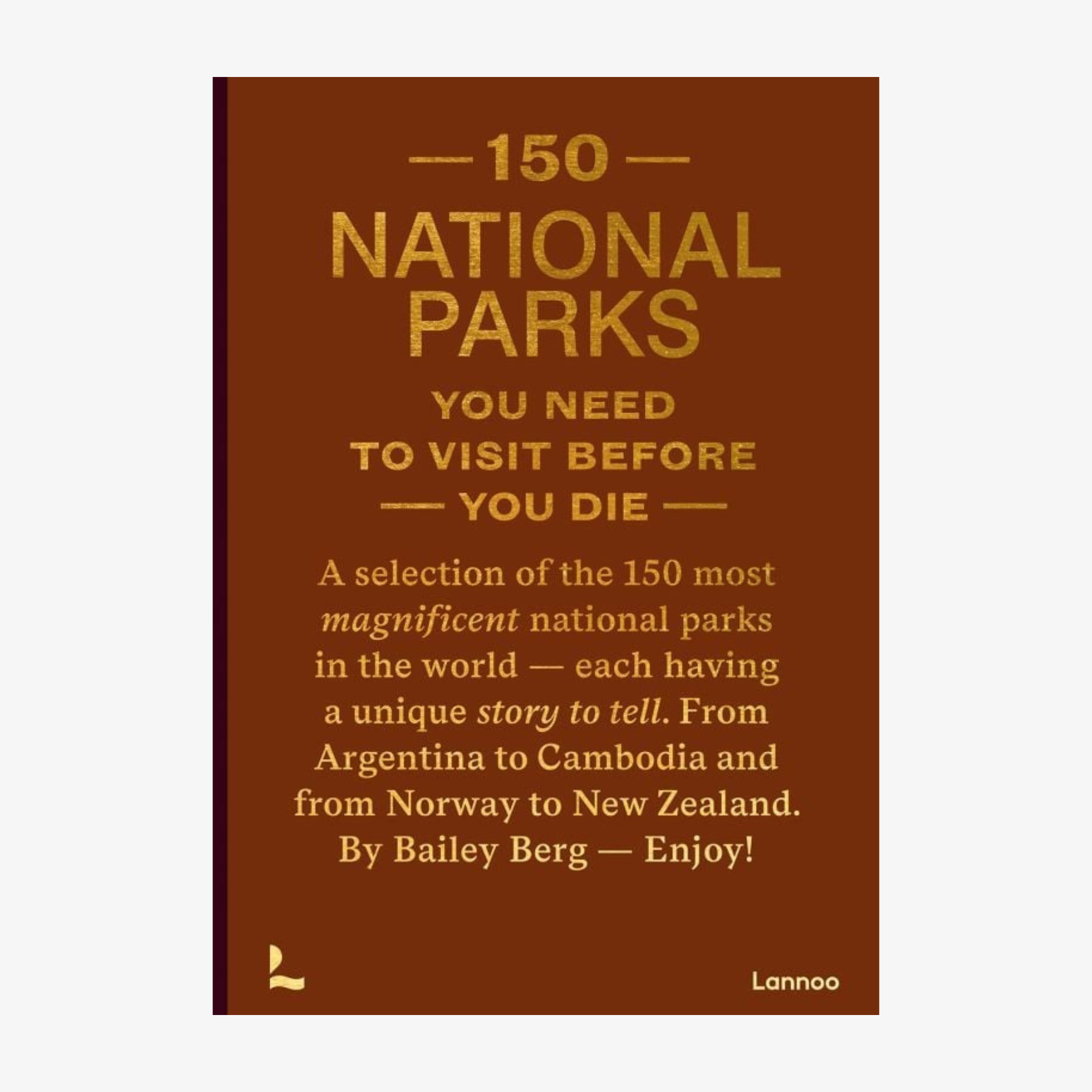 150 National Parks You Need to Visit Before You Die