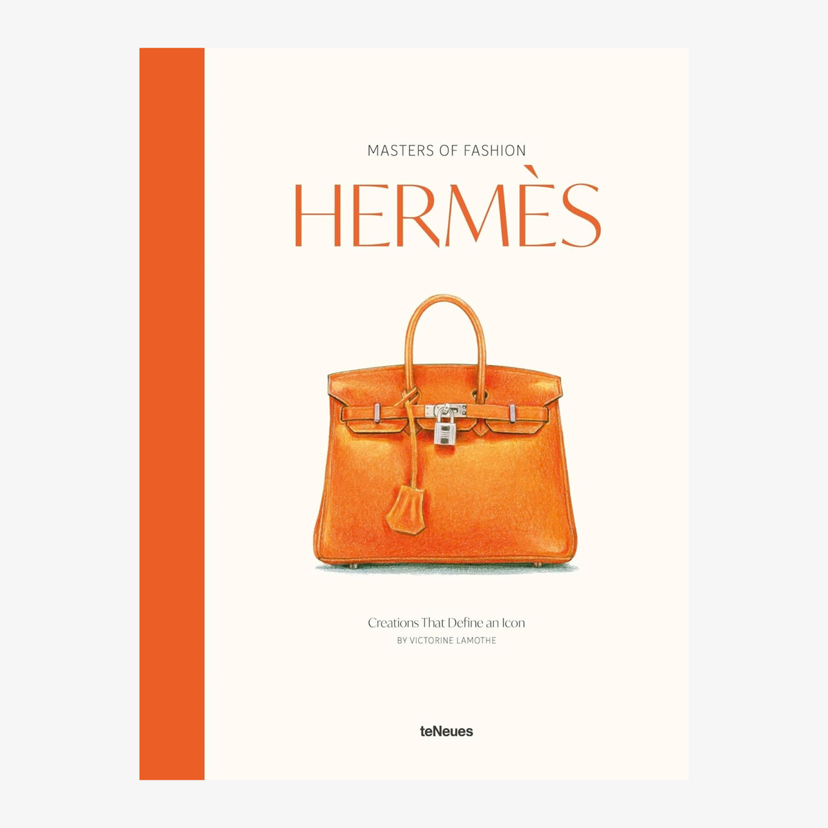 Masters of Fashion: Hermès: Creations That Define an Icon