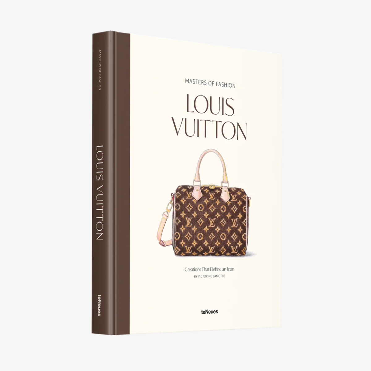 Masters of Fashion: Louis Vuitton: Creations That Define an Icon