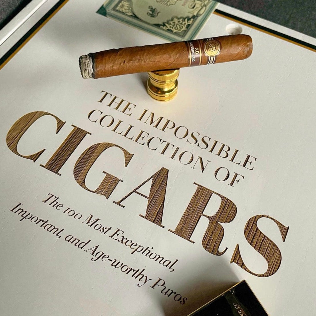 The Impossible Collection of Cigars: The 100 Most Exceptional, Important, and Age-worthy Puros