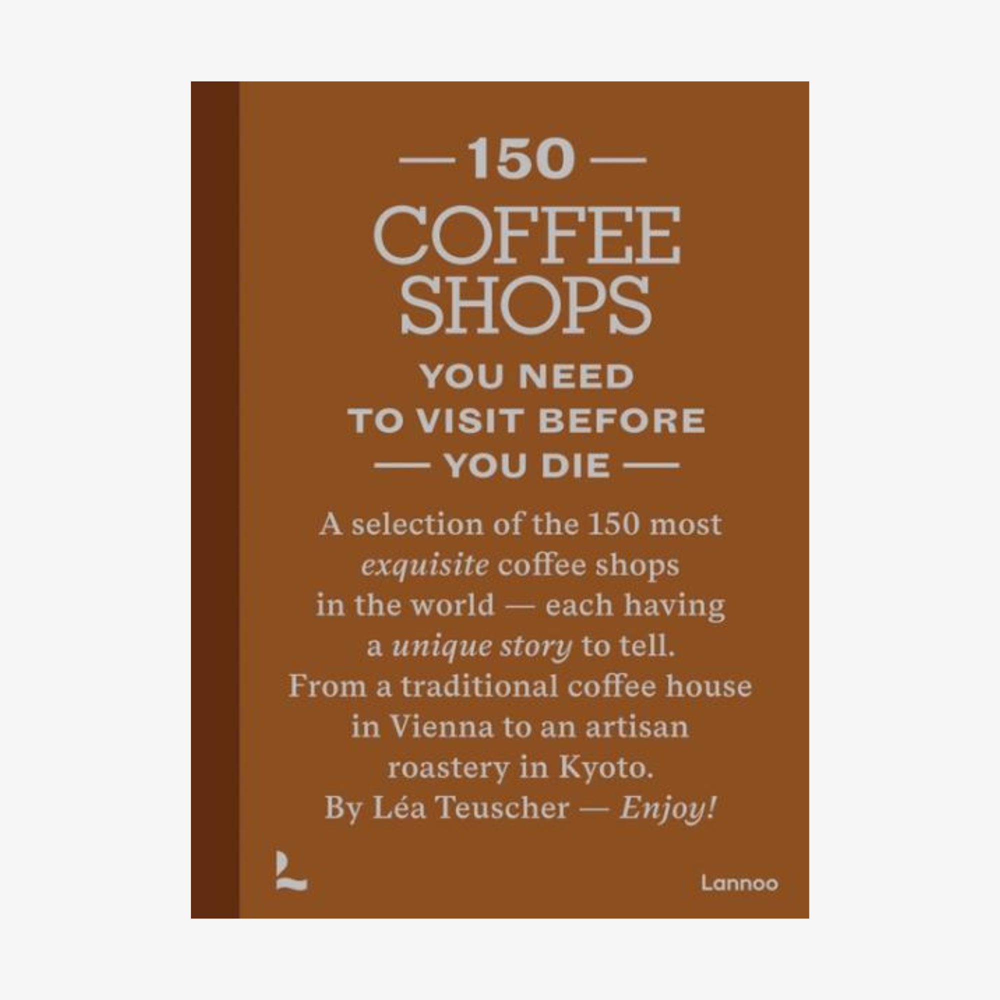 150 Coffee Shops You Need to Visit Before You Die
