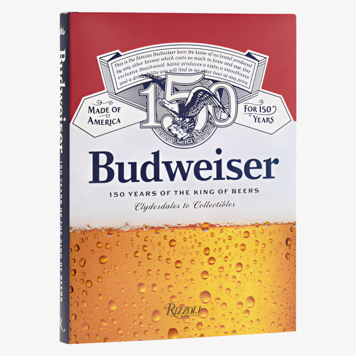 Budweiser: 150 Years of the King of Beers