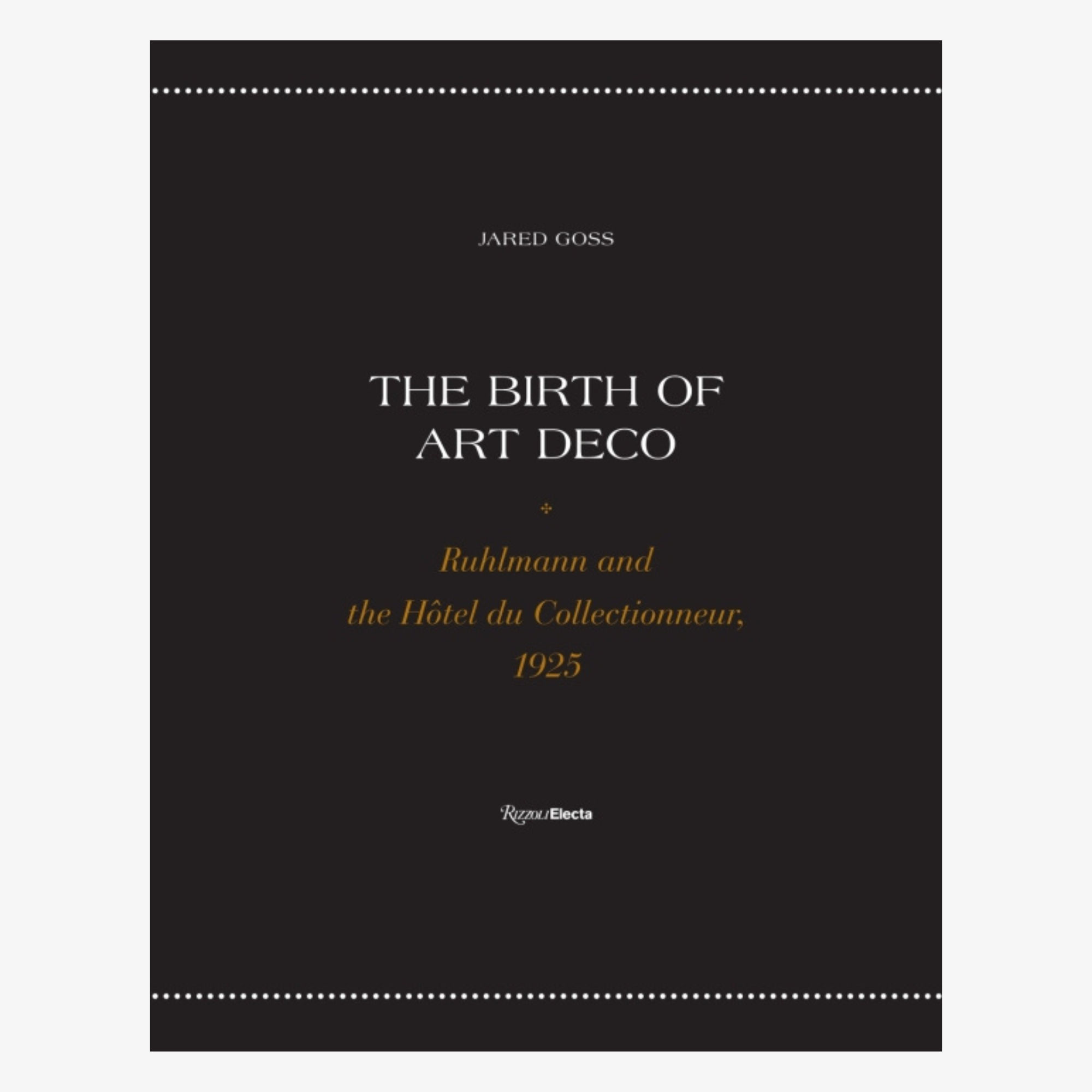 The Birth of Art Deco: Ruhlmann and the Hôtel du Collectionneur, 1925