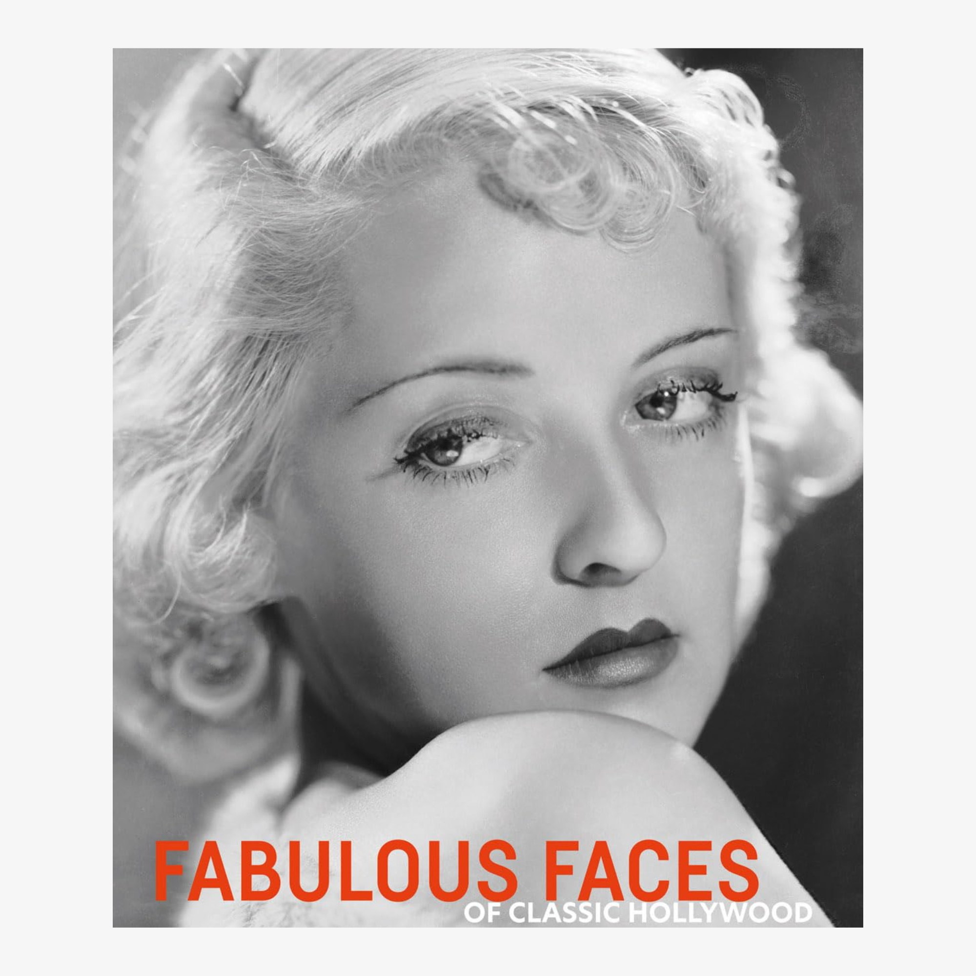 Fabulous Faces of Classic Hollywood