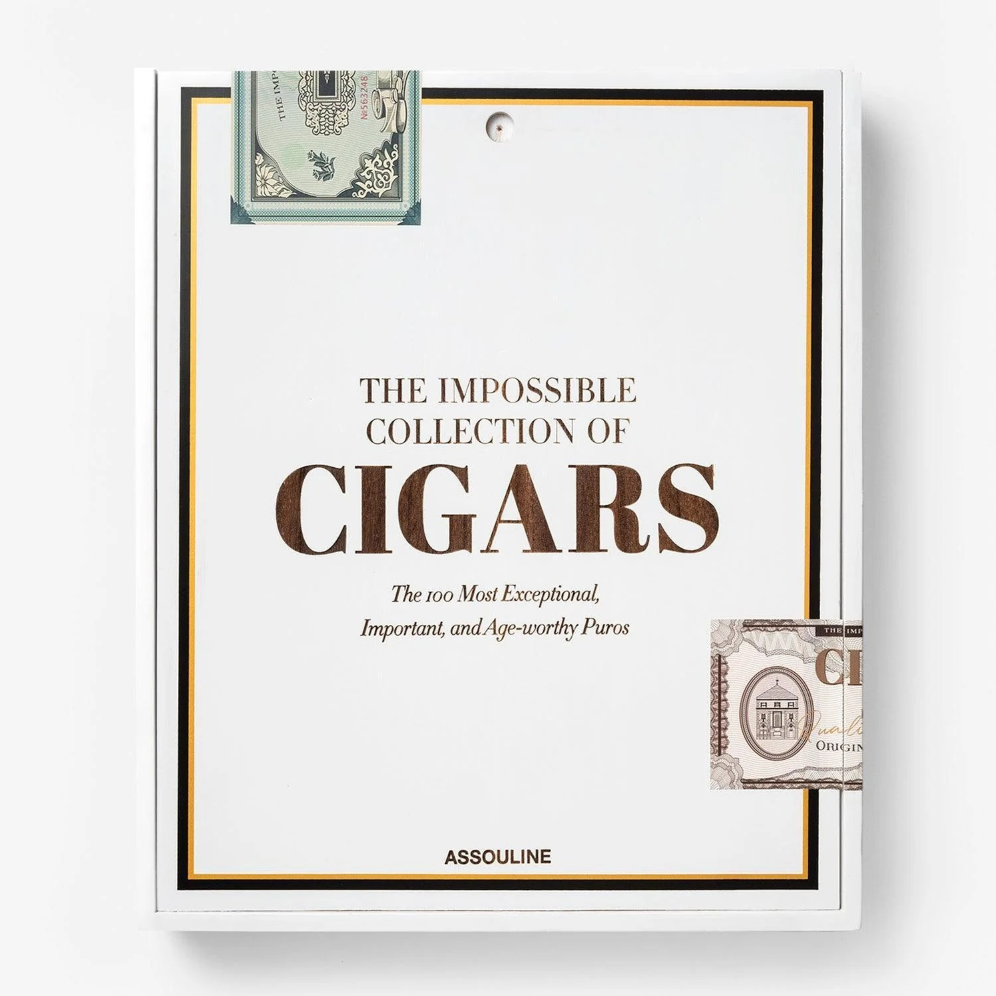 The Impossible Collection of Cigars: The 100 Most Exceptional, Important, and Age-worthy Puros