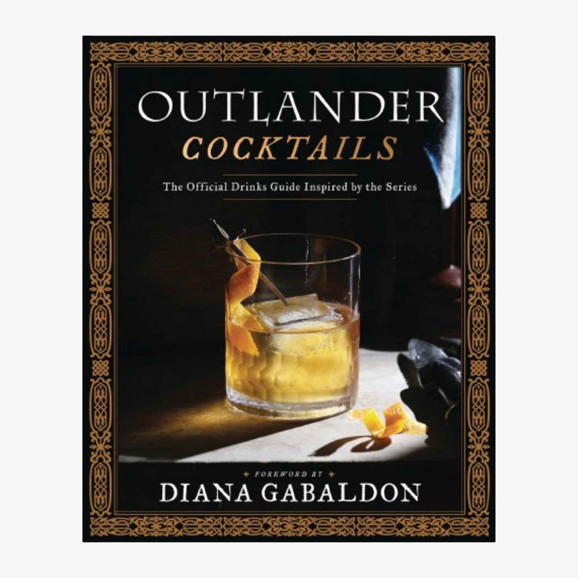 Outlander Cocktails: The Official Drinks Guide