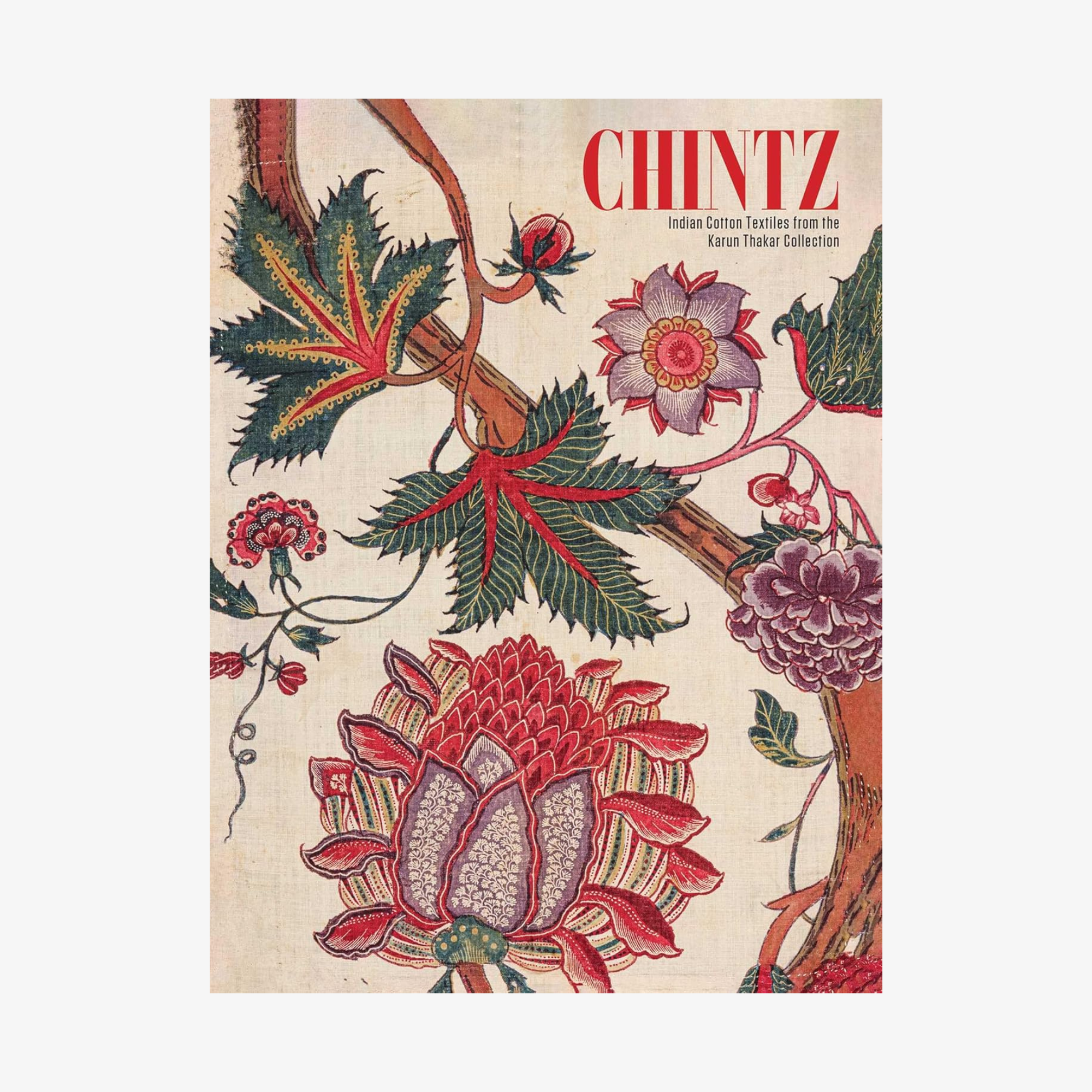 Chintz: Indian Cotton Textiles from the Karun Thakar Collection