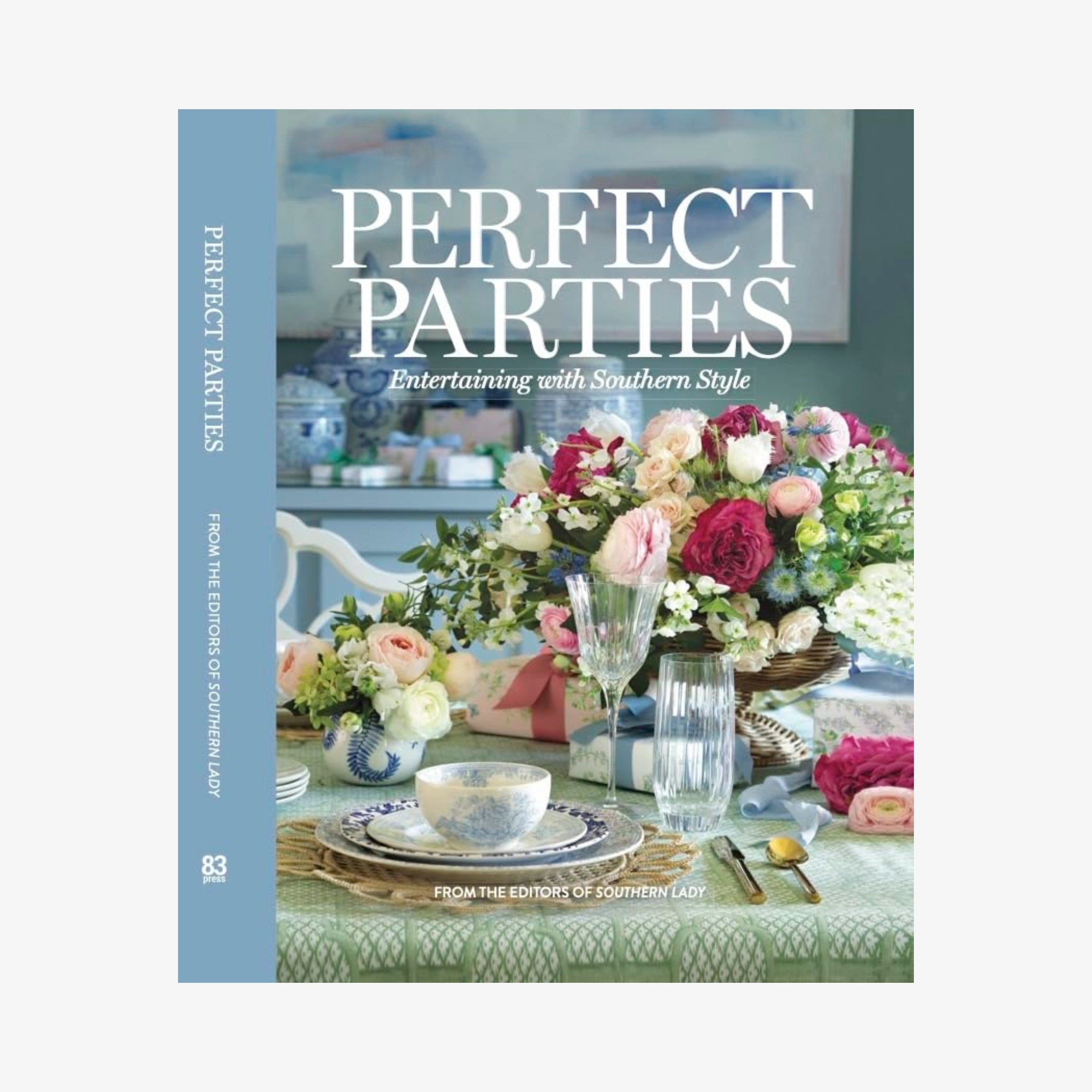 Perfect Parties: Entertaining with Southern Style, from the Editors of Southern Lady