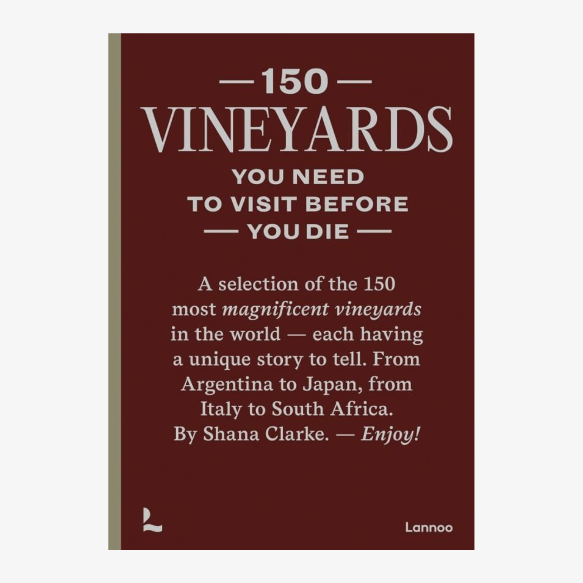 150 Vineyards You Need to Visit Before You Die