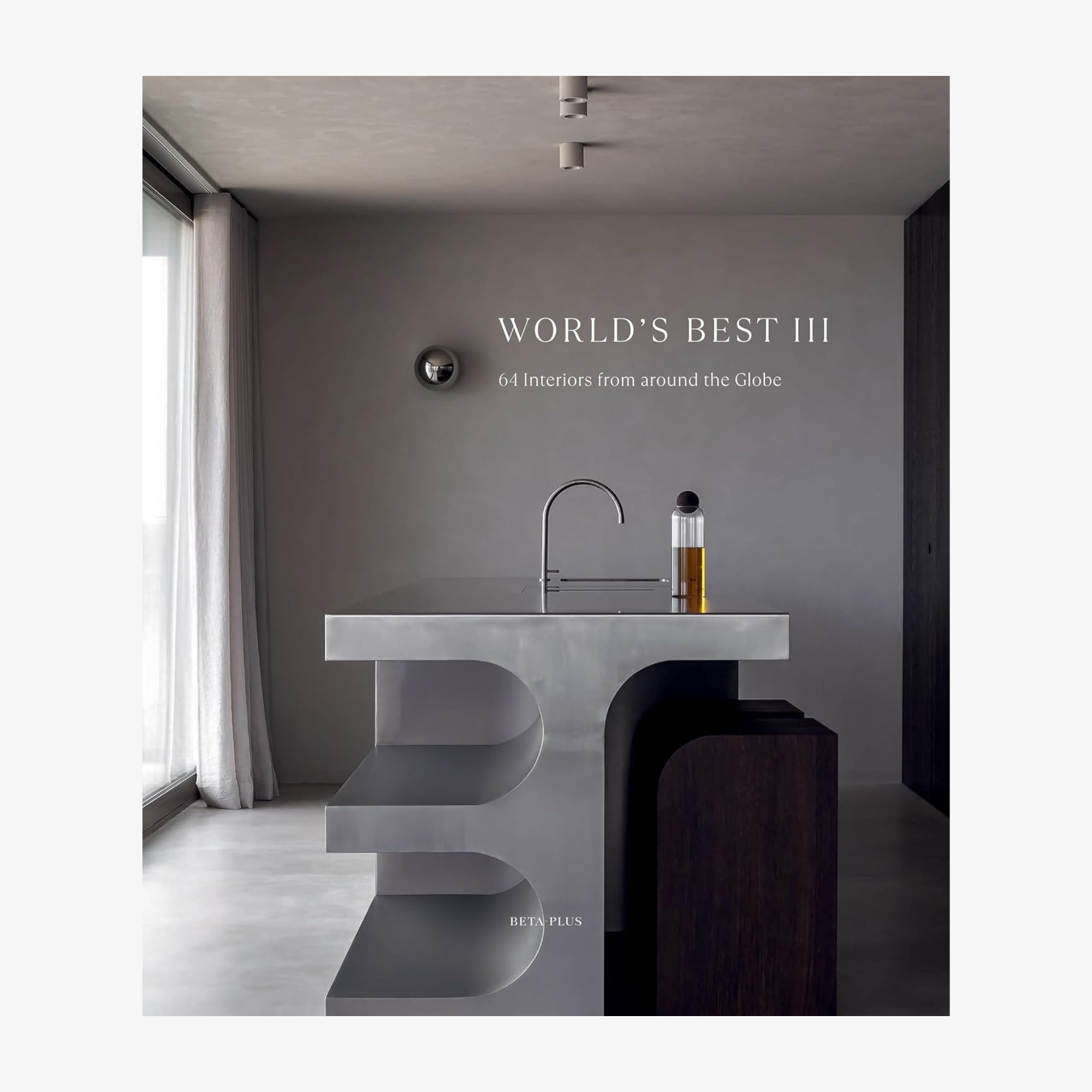 World's Best III - 64 Interiors From Around the Globe