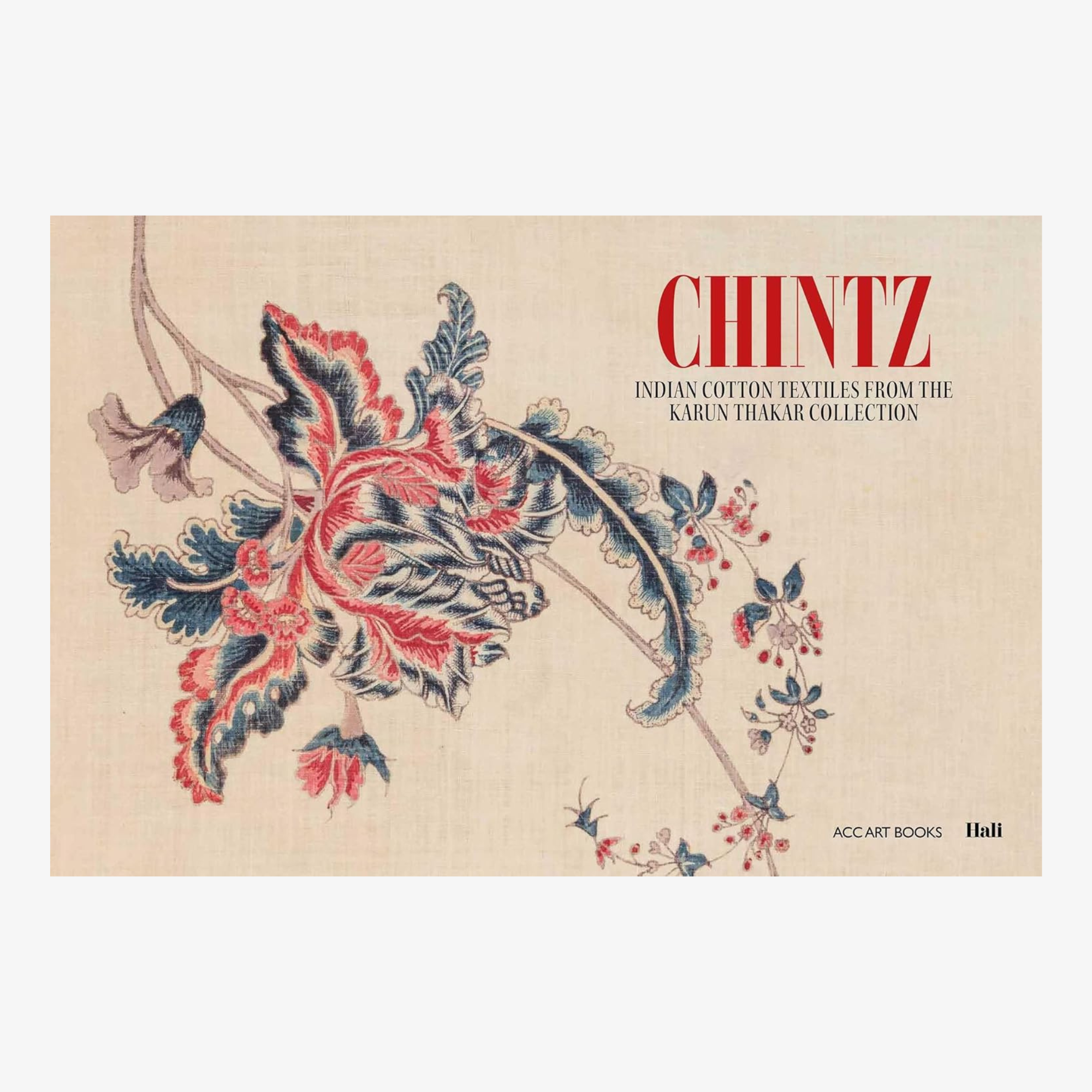 Chintz: Indian Cotton Textiles from the Karun Thakar Collection