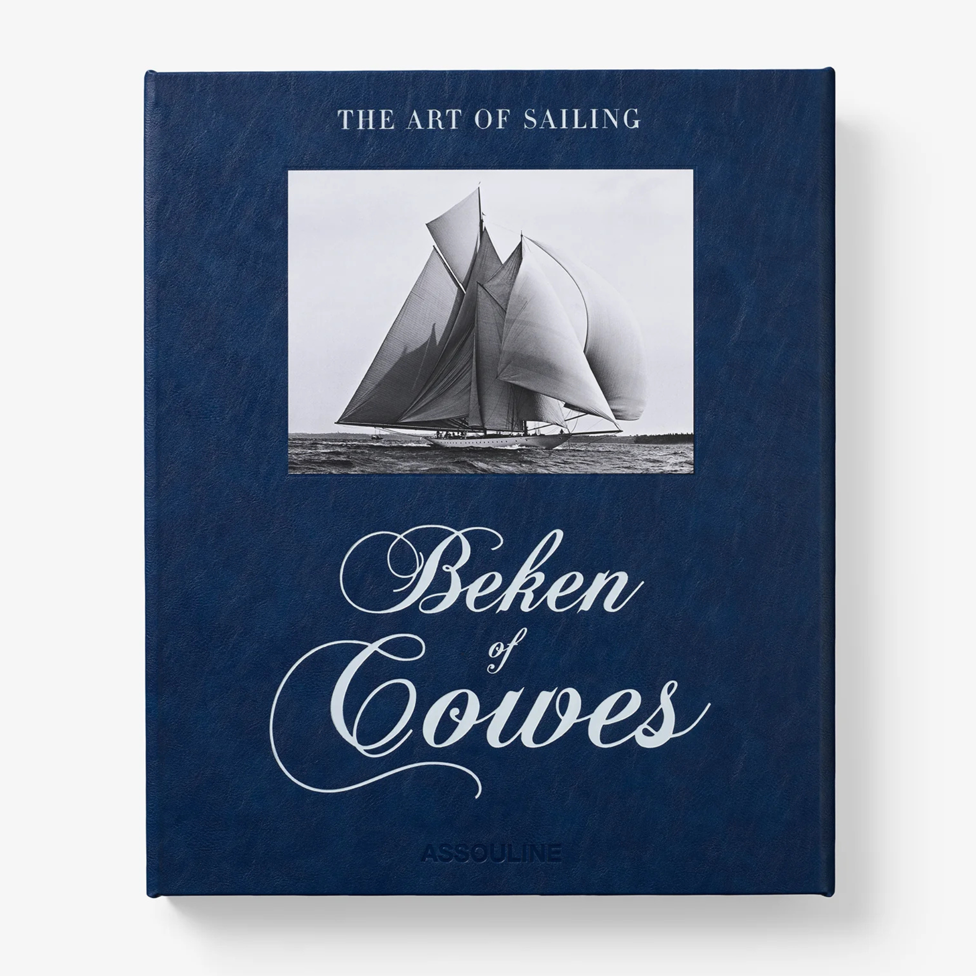 Beken of Cowes: The Art Of Sailing Second Edition