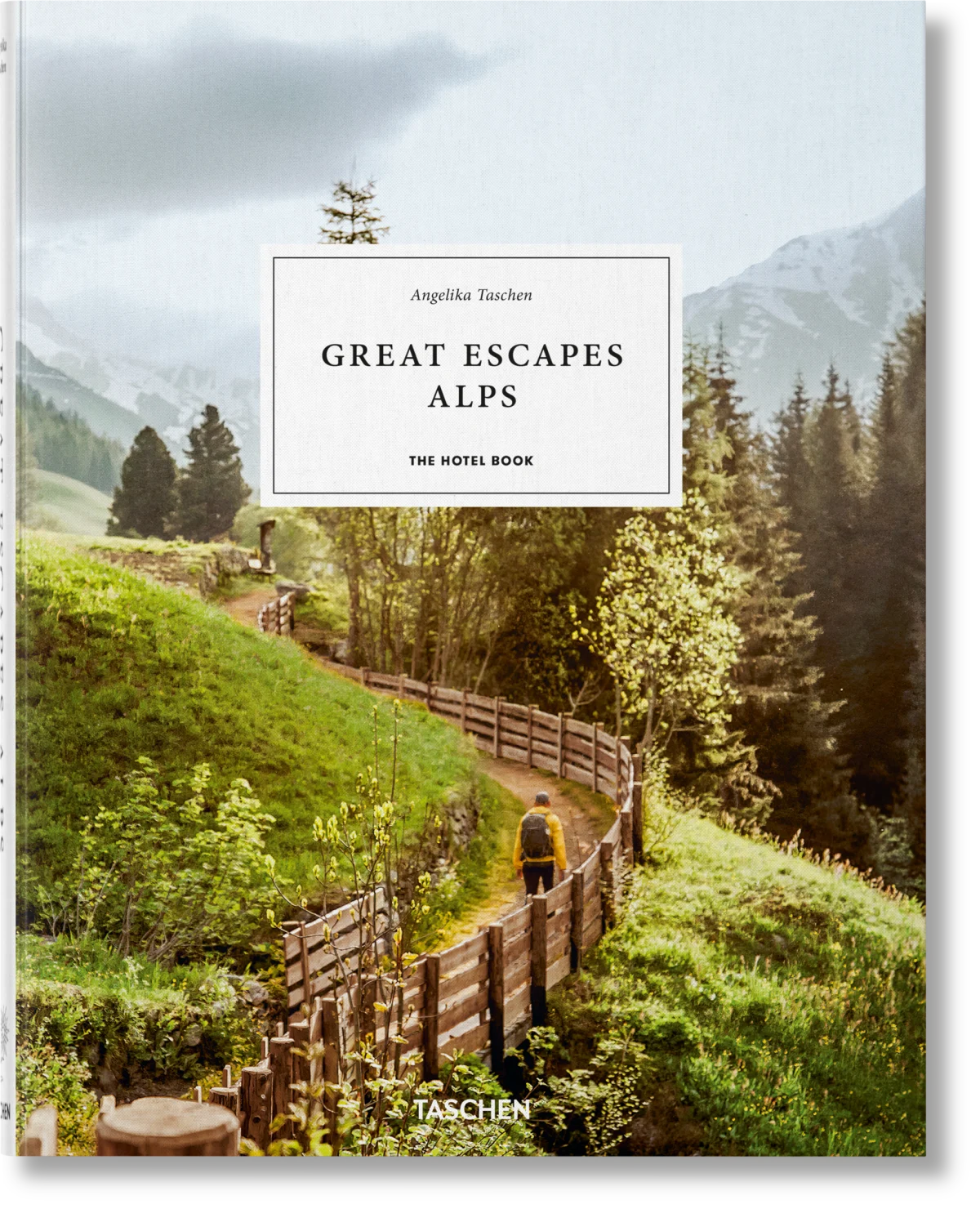 Great Escapes Alps: The Hotel Book