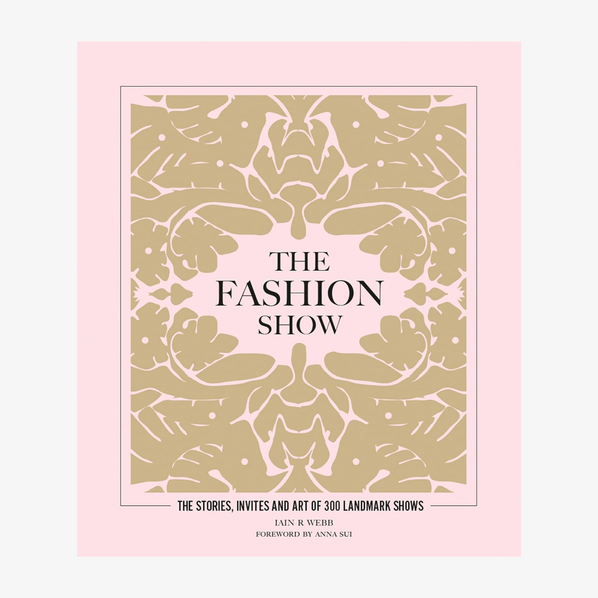 The Fashion Show: The stories, invites and art of 300 landmark shows