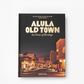 Alula Old Town, An Oasis of Heritage