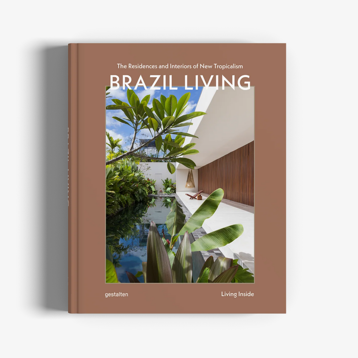 Brazil Living: The Residences and Interiors of New Tropicalism