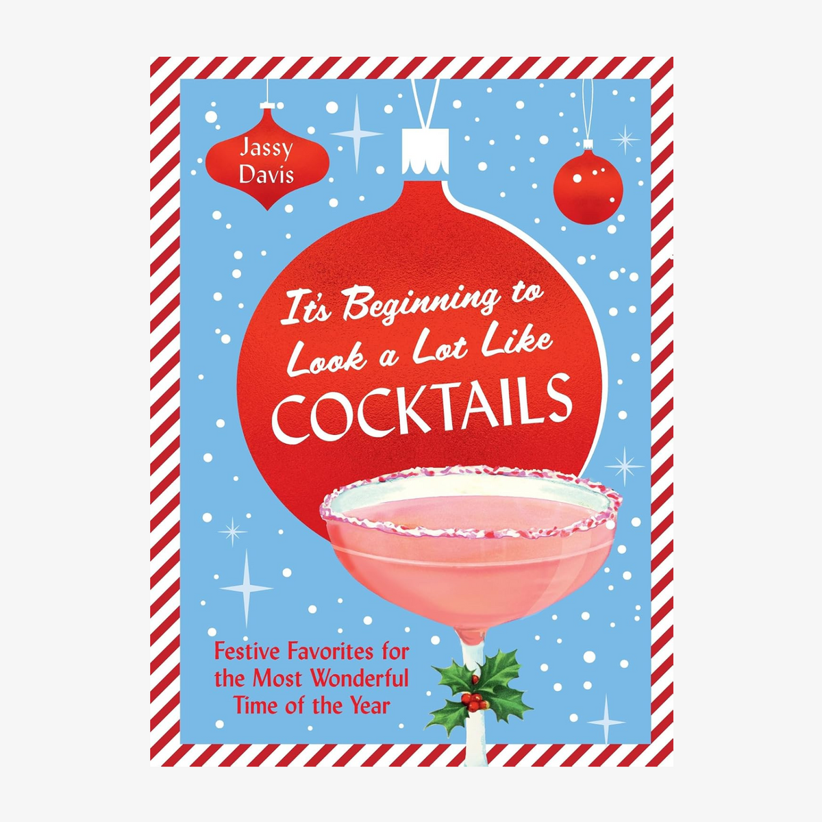 Its Beginning to Look a Lot Like Cocktails