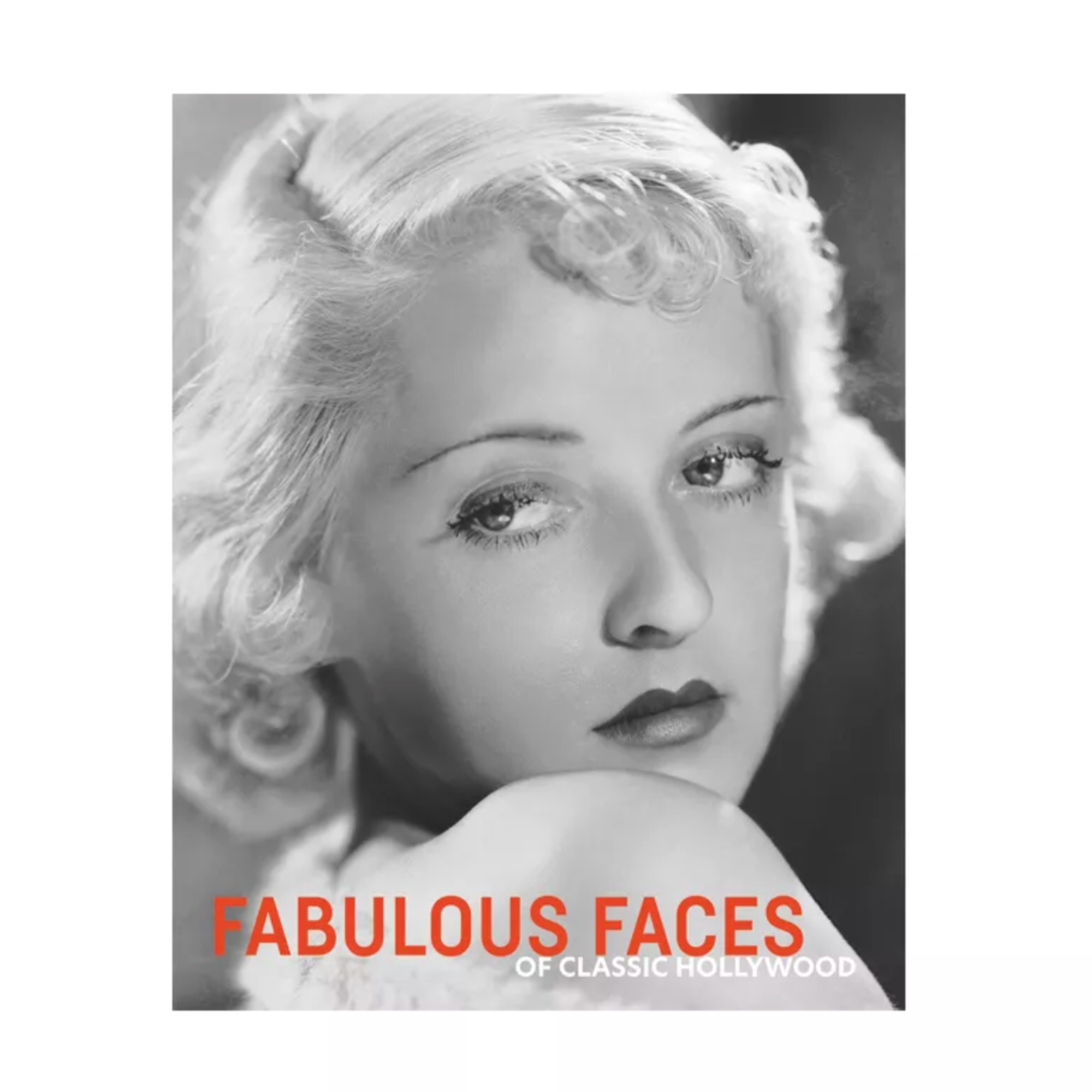 Fabulous Faces of Classic Hollywood