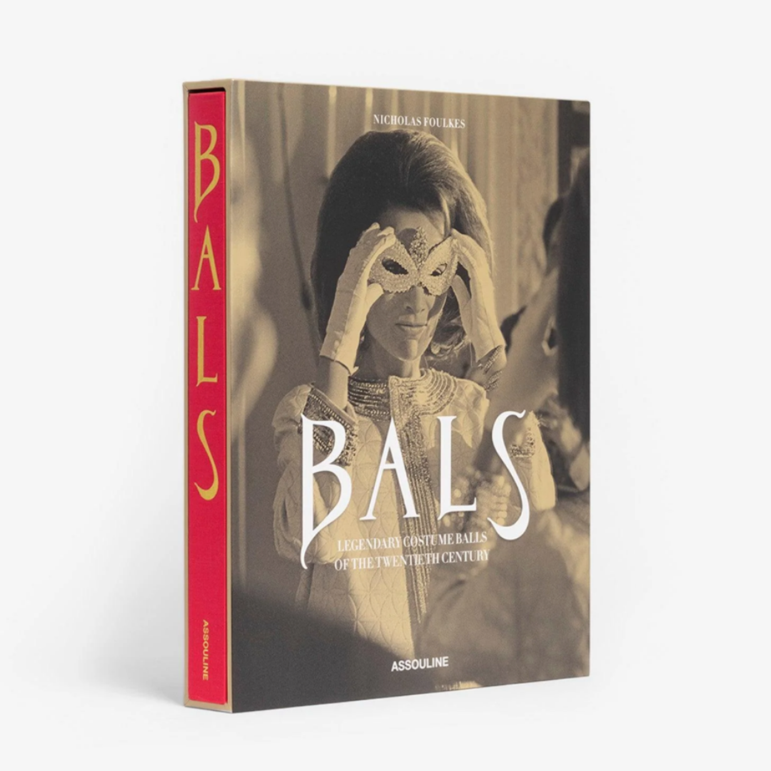 Bals: Legendary Costume Balls of the Twentieth Century