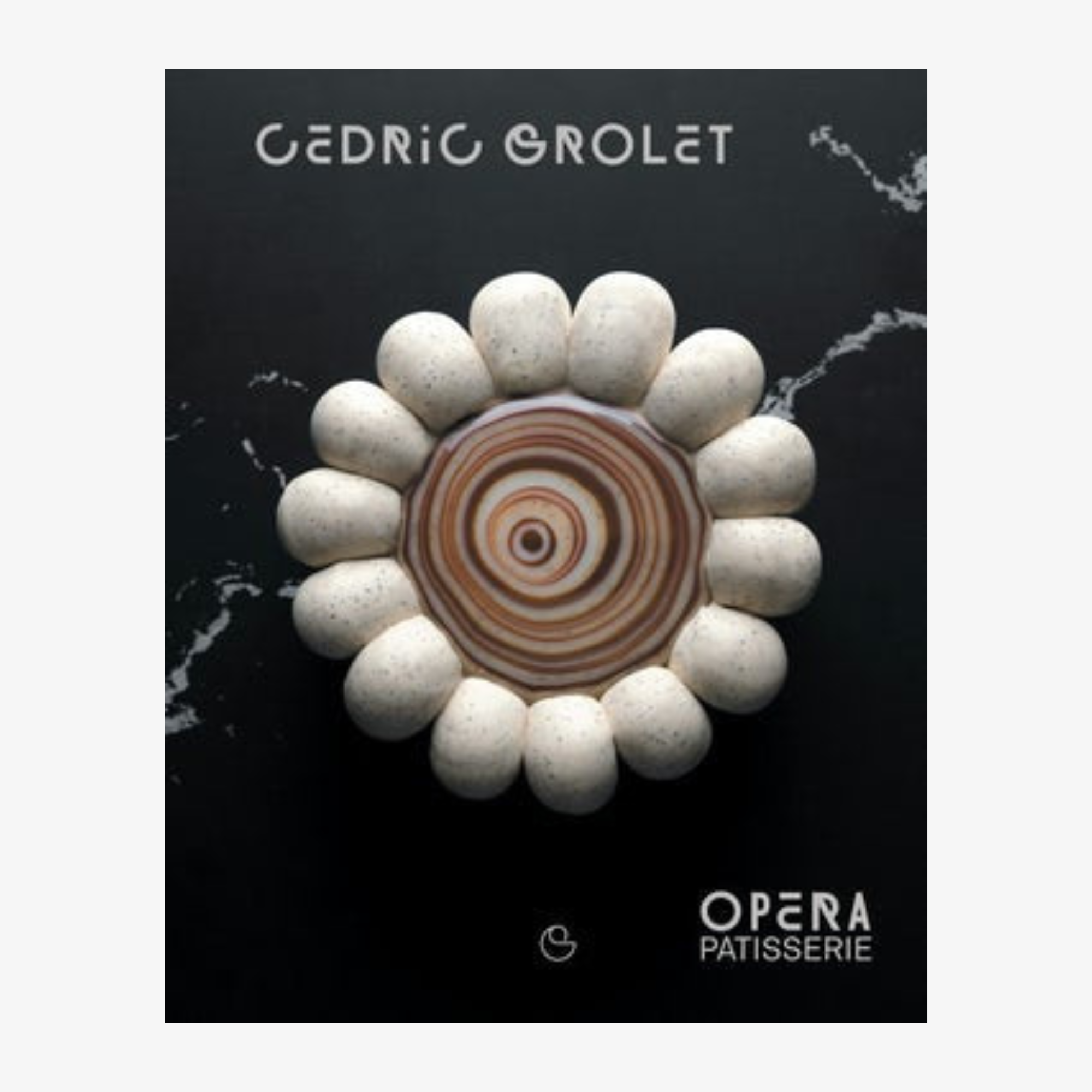 Cédric Grolet: Opéra Patisserie: Essential Recipes for French Pastry