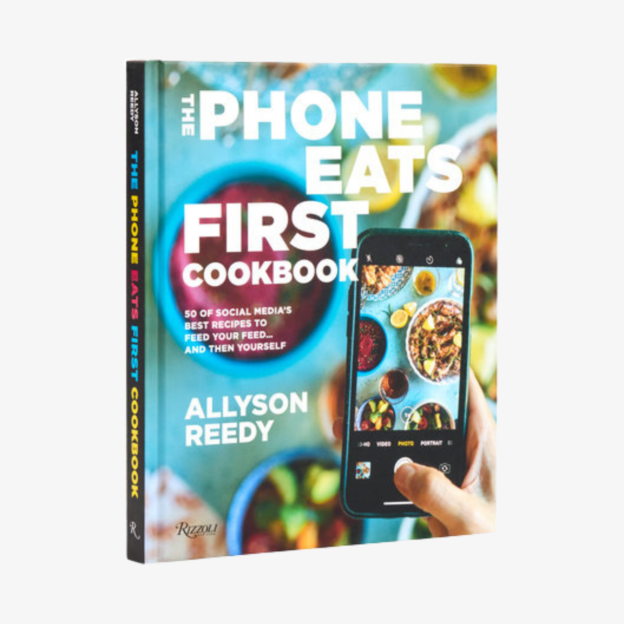 The Phone Eats First Cookbook: 50 of Social Media's Best Recipes