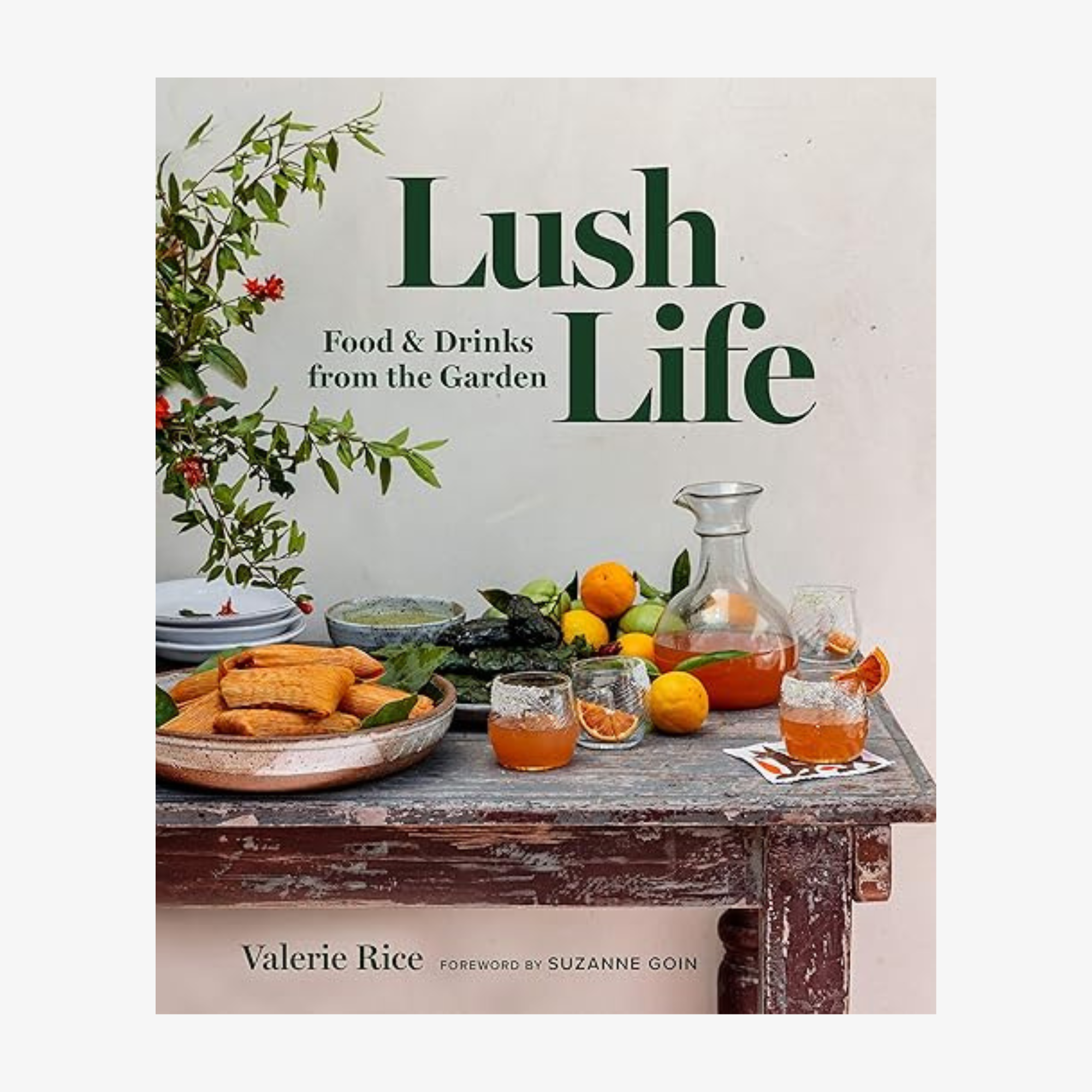 Lush Life: Food & Drinks from the Garden