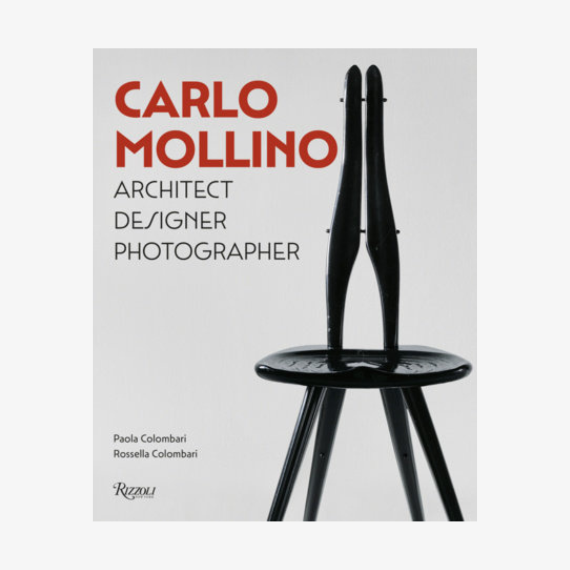 Carlo Mollino: Architect Designer Photographer