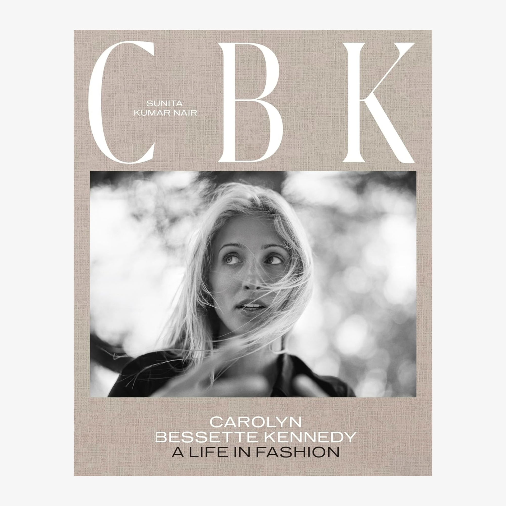 CBK: Carolyn Bessette Kennedy: A Life in Fashion