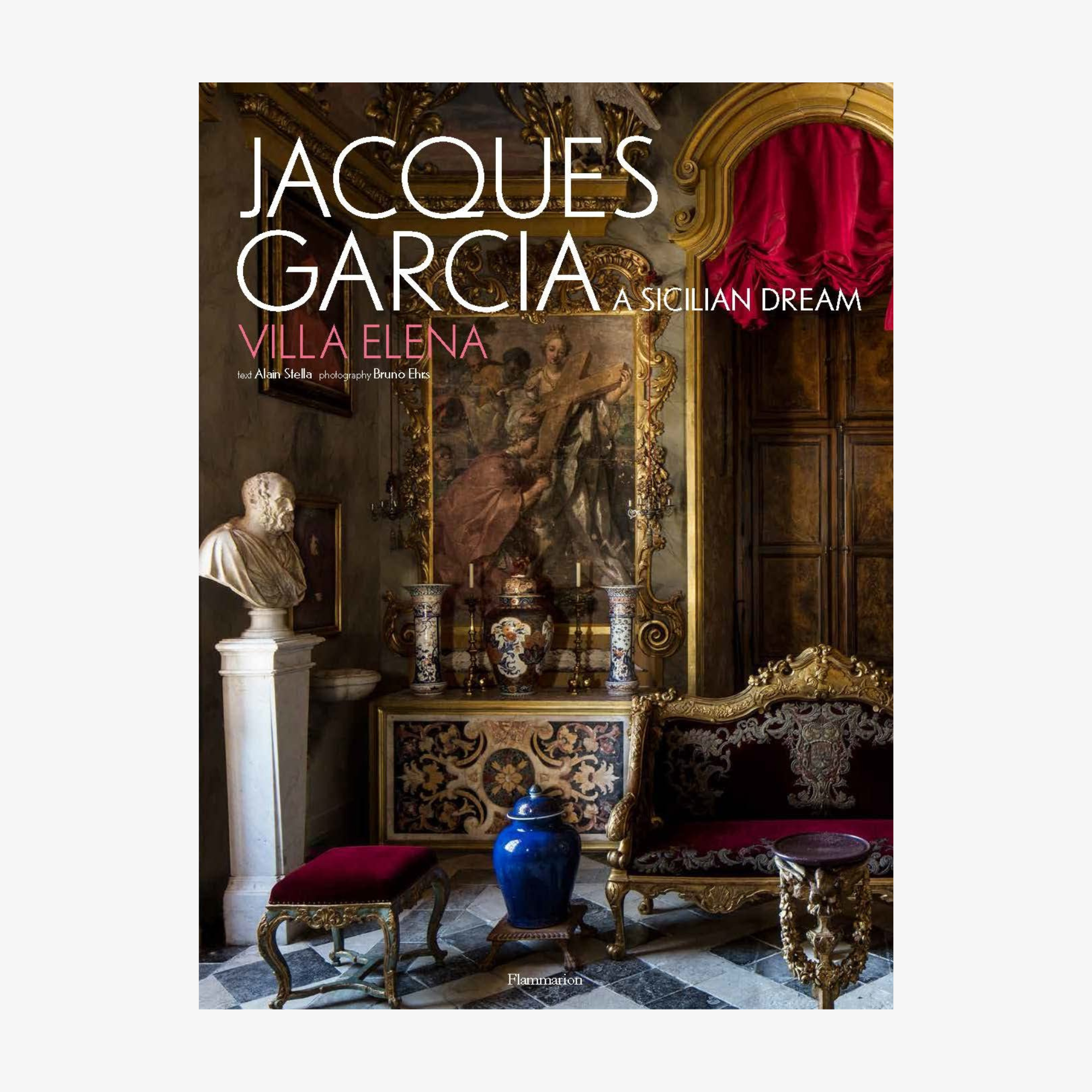 Jacques Garcia: A Sicilian Dream: Villa Elena
