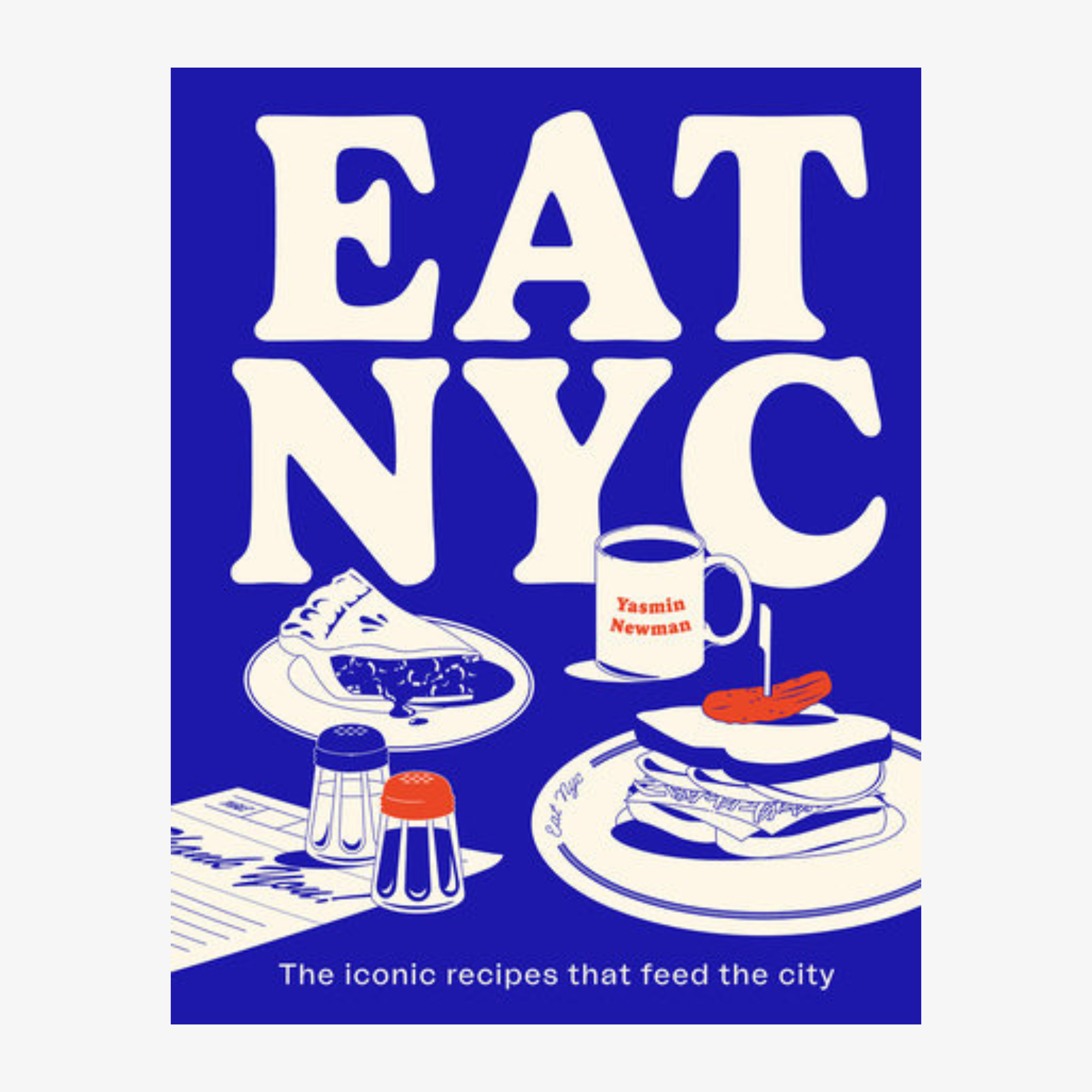 EAT NYC: The Iconic Recipes that Feed the City