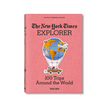 The New York Times Explorer: 100 Dream Trips Around the World