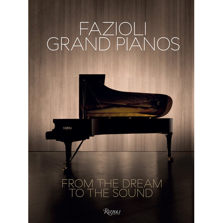 Fazioli Grand Pianos: From the Dream to the Sound