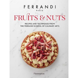 Fruits and Nuts : Recipes and Techniques from the Ferrandi School of Culinary Arts