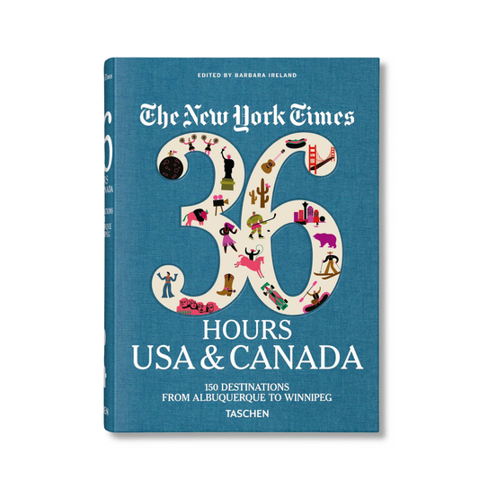 The New York Times 36 Hours: USA & Canada 3rd Edition